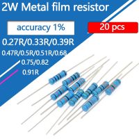 20pcs 2W Metal Film Resistor 0.27R 0.33R 0.39R 0.47R 0.5R 0.51R 0.68R 0.75R 0.82R 0.91R 0.27 0.39 0.5 R Ohm Accuracy 1 0.1R-10M