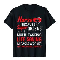 Funny Nurse Women Nursing Clinical RN LPN Medical Gift T-Shirt Cotton T Shirts For Men Comfortable Tops Tees Fashionable Custom