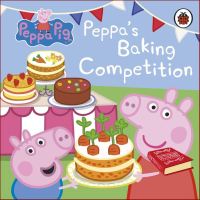 Add Me to Card ! หนังสือภาษาอังกฤษ PEPPA PIG: PEPPAS BAKING COMPETITION (B