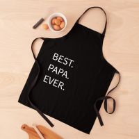 Best Papa ever - Best Dad T-Shirt Apron Chef Uniform Women Funny Apron Bib For Kitchen Aprons