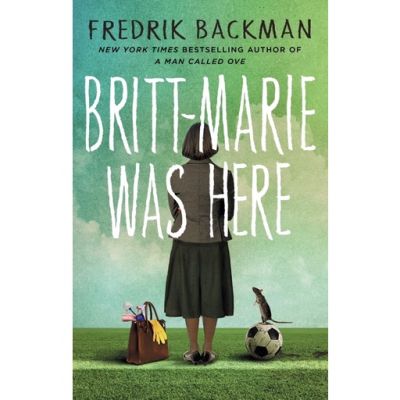 Stay committed to your decisions ! &gt;&gt;&gt; หนังสือภาษาอังกฤษ Britt Marie Was Here by Fredrik Backman