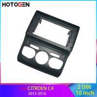 HOTOGEN 10 Inch Car Video Fascia for Citroen C4 2013-2016 Panel Player Audio 2 Din Dashboard Interior Frame Accessoires