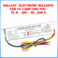 Ballast  Electronic Ballasts For UV. Lamp ( one pin )  PL 11 - 425 - 40 , 230 V.