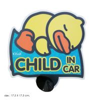 B.DUCK ป้ายแสดงข้อความ A3 ลาย CHILD IN CAR มีจุ๊บยางติดกระจกได้ size 17(w) x 17.5(h) cm. งานลิขสิทธิ์แท้