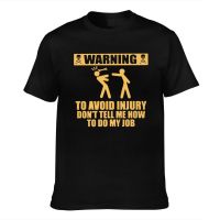New FashionFashion Men T-Shirt Engineer Warning To Avoid Injury Job Pride Dont Tell Me How To Do My Job Casual Short Sleeve 2023