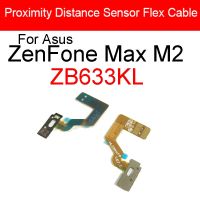 Light Proximity Sensor Flex Cable สําหรับ Asus Zenfone Max M2 ZB633KL Light Distance Sensing Flex Ribbon อะไหล่ทดแทน