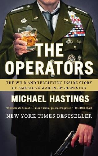 The operators: the wild and terrifying inside story of america s War in Afghanistan