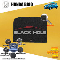 Honda Brio ปี 2011 - ปี 2016  พรมรถยนต์Brio พรมเข้ารูป คอยล์ ซิสเทิมแมต เย็บขอบ Blackhole Curl System Mat Edge (ชุดที่เก็บสัมภาระท้ายรถ)