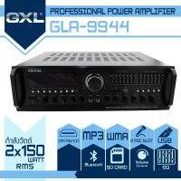 GXL รุ่น GLA-9944N ระบบสเตอริโอ กำลังวัตต์ 150W+150W RMS เพาว์เวอร์แอมป์ ช่องเสียบไมค์ 4 ช่อง