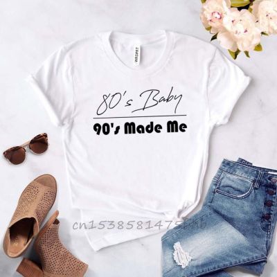 80S Baby 90S Made Me Women Tshirt No Fade Premium Casual Funny T Shirt For Lady Girl Woman T-Shirts Graphic Top Tee Customize