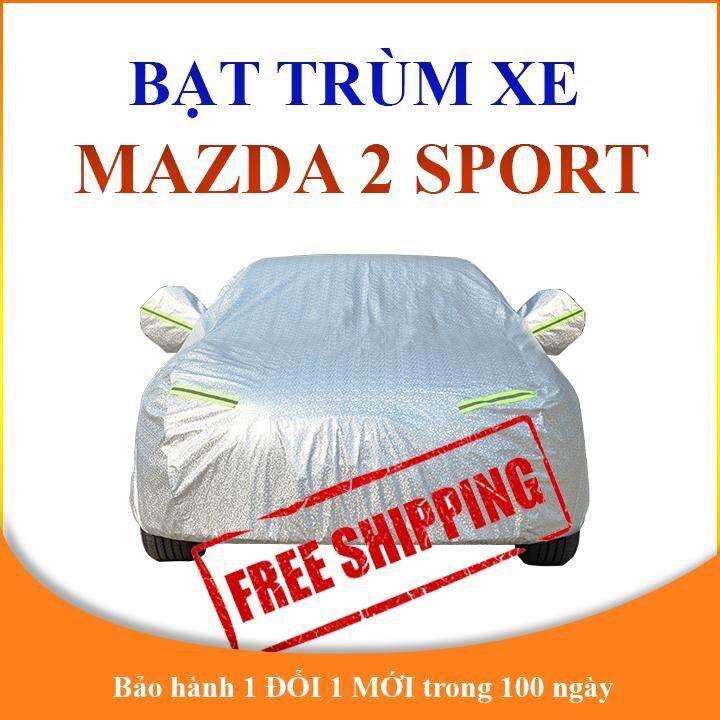 Bạt Che Phủ Xe ô Tô 5 Chỗ Mazda 2 Sport Chống Nắng Mưa Bạt Trùm Xe ô Tô 3 Lớp Chống Nóng Không 0463