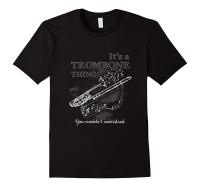 It Is A Trombone Thing. You Wouldn’T Understand. Funny Musical Instrument T Shirt. Cotton Short Sleeve O Neck Mens T Shirt New|T-Shirts| - Aliexpress