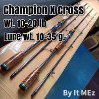 ของแท้ ราคาถูก ❗❗ คันตีเหยื่อปลอม Champion X-Cross 6.6 ฟุต ด้ามลายไม้ Line wt.10-20 lb เหมาะกับงานช่อน ชะโด กระสูบ