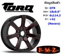 TORQ Wheel GTR ขอบ 18x9.0" 6รู114.3 ET+42 BKSR (NAVARA)