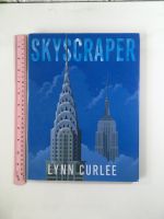 SKYSCRAPER by Lynn Curlee Hardback book หนังสือนิทานปกแข็งภาษาอังกฤษสำหรับเด็ก (มือสอง)