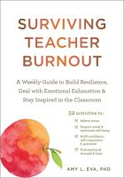 หนังสืออังกฤษ Surviving Teacher Burnout : A Weekly Guide to Build Resilience, Deal with Emotional Exhaustion, and Stay Inspired in the Classroom [Paperback]