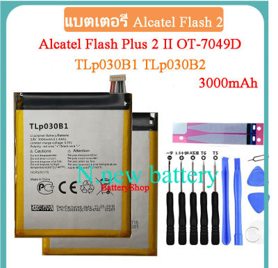 แบตเตอรี่ Alcatel Flash 2/Alcatel Flash Plus 2 II OT-7049D TLp030B1 TLP030B2 3000mAh พร้อมชุดถอด รับประกัน 3 เดือน