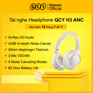 Tai nghe Headphone QCY H3 ANC - Bảo hành Chính hãng 1 đổi 1 12 tháng