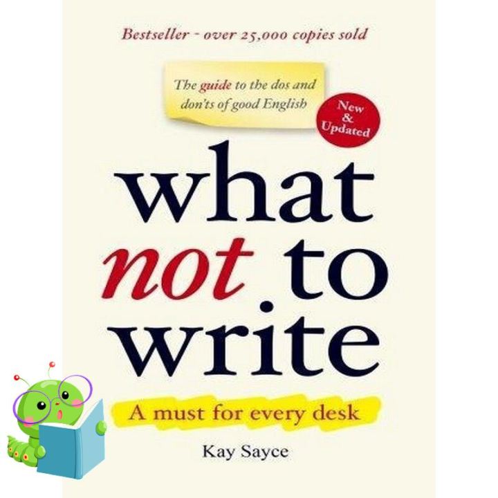 YES ! หนังสือภาษาอังกฤษ WHAT NOT TO WRITE: THE GUIDE TO THE DOS AND DONTS OF GOOD ENGLISH