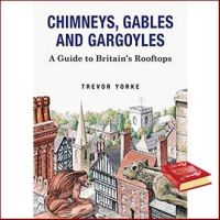 it is only to be understood. ! Chimneys, Gables and Gargoyles : A Guide to Britains Rooftops หนังสือภาษาอังกฤษมือ1(New) ส่งจากไทย