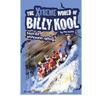 The Xtreme World of Billy Kool - Book 2: Whitewater Rafting