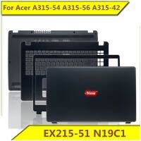 brand new For Acer A315 54 A315 56 A315 42 EX215 51 N19C1 A shell B shell C shell D shell shell New original For Acer laptop