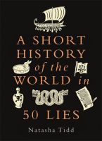 หนังสืออังกฤษใหม่ A Short History of the World in 50 Lies (A Short History of the World) [Paperback]