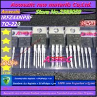 Aoweziic IRFZ44NPBF + 10ชิ้น100% ของแท้นำเข้า IRFZ44 IRFZ44N ฟิลด์220ทรานซิสเตอร์ MOSFET MOSFT 55V 41A