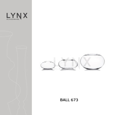 LYNX - BALL 673 - แจกันแก้ว แฮนด์เมด เนื้อใส ทรงกลมวงรี มี 3 ขนาด ความป่อง 30 ซม., 40 ซม. และ 50 ซม.