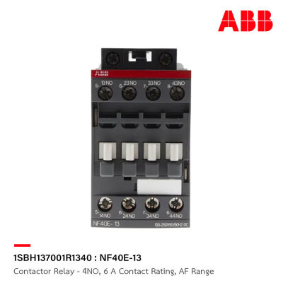 ABB :Contactor Relay - 4NO, 6 A Contact Rating, AF Range รหัส NF40E-13 : 1SBH137001R1340 เอบีบี
