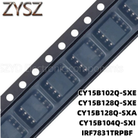 1PCS  SOP8-CY15B102Q-SXE CY15B128Q-SXE CY15B128Q-SXA CY15B104Q-SXI IRF7831TRPBF Electronic components