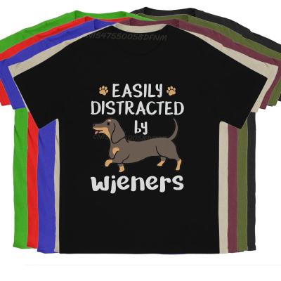Men Dachshund Easily Distracted By Wieners T-shirts Sausage Dog Cotton Tops Unique Men T Shirts Summer Tops Tee Shirt Printed