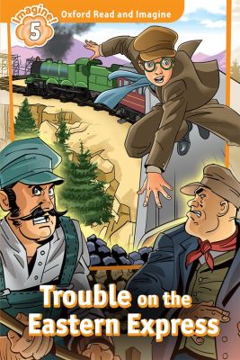 Bundanjai (หนังสือคู่มือเรียนสอบ) Oxford Read and Imagine 5 Trouble On The Eastern Express (P)