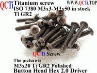 ISO 7380 M3 Titanium screw M3x20 M3x22 M3x23 M3x24 M3x25 M3x26 M3x27 M3x28 M3x30 M3x32 M3x35 Button Head Hex 2.0 Driver Ti GR2 Screw Nut Drivers