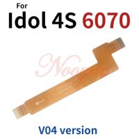 อะไหล่ริบบิ้นเมนบอร์ดสำหรับเมนบอร์ด Alcatel Idol 4s Ot6070 6070ระบบติดตามสายเคเบิลเชื่อมต่อแบบยืดหยุ่นหลักคอนเนคเตอร์ Lcd