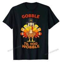 Thanksgiving Gobble Til You Wobble Turkey Tshirt Funky Men Shirt Personalized Cotton Printed On