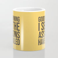 Good Morning, I See The Assassins Have Failed Coffee Mug Coffee Mug coffee cup tea milk cup mug gift