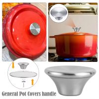 1 Pcs Oven Knob Stainless Steel Pot Pan Lid Cover Handle Hardware Kits Cookware Accessories Kitchen Replacement P3G6