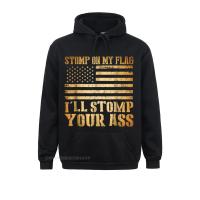 Stomp My Flag Ill Stomp Your Ass Patriotic Hoodie Long Sleeve Hoodies Men Sweatshirts Funny Clothes Cheap Size XS-4XL