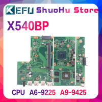 KEFU เมนบอร์ด X540BP พร้อม AMD A6-9225 A9-9425 CPU สำหรับ X540 X540BP X540B เมนบอร์ดแล็ปท็อป100 ทำงานได้ดี