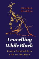 หนังสืออังกฤษ Travelling While Black : Essays Inspired by a Life on the Move [Paperback]