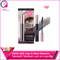 Cathy Doll Less is More Mascara เคที่ดอลล์ มาสคาร่า ไม่แพนด้า ไม่หนักตา หนา ยาว งอน 8g.