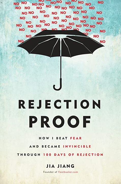 rejection-proof-how-i-beat-fear-and-became-invincible-through-100-days-of-rejection