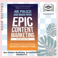 [Querida] หนังสือภาษาอังกฤษ Epic Content Marketing, Second Edition: Break through the Clutter with a Different Story, Get the Most Out of Your Content, and Build a Community in Web3 (2ND) [Hardcover]