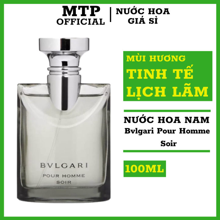 Nước Hoa Nam Bvlgari Pour Homme Soir Dung Tích 100ml,Hương Thơm Mạnh Mẽ |  