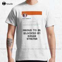 Proud To Be Blocked By Brian Stelter Classic T-Shirt Brian Stelter Shirt Printing Xs-Custom Gift Breathable Cotton Retro 4XL 5XL 6XL