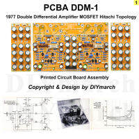 (1)DIYmarch PCB DDM-1 แผ่นปริ้น แอมป์มอสเฟต 1977 ปรับปรุ่ง Hitachi Topology ที่กำลังนิยม DIY โคลนราคาหลักแสนกัน สเตอร์ริโอ 56-100วัตต์ RMS อินทิเกรตแอมป์ INTEGRATED