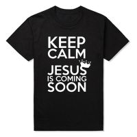 Keep Calm Jesus Is Coming Soon Catholic God Christian T Shirts Men Cotton Man