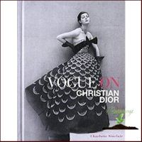 Happy Days Ahead ! &amp;gt;&amp;gt;&amp;gt;&amp;gt; Vogue on Christian Dior [Hardcover]หนังสือภาษาอังกฤษมือ1(New) ส่งจากไทย