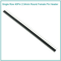 Female 1*40PIN round pin single row of high-quality gold-plated / Single row straight pin hole pin pitch 2.54MM